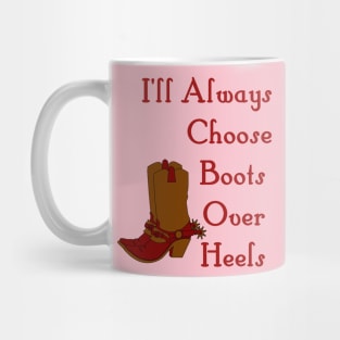 I'll Always Choose Boots Over Heels Country Girl Mug